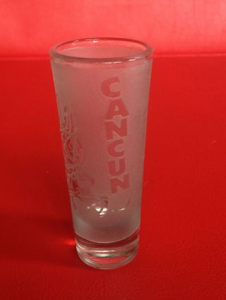 Cancun Mexico Tall Shot Glass Frosted