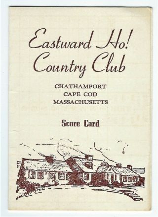Vintage Eastward Ho Country Club Golf Course Scorecard,  Cape Cod,  Ma.  C1940s