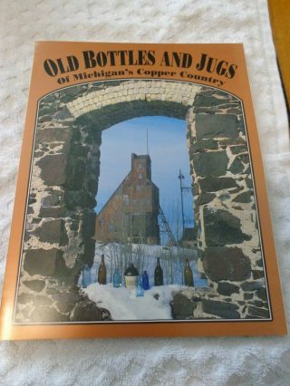 Nos 1992 Reference Book Old Bottles & Jugs Of Michigan 