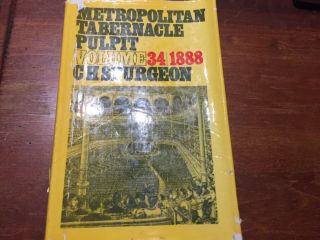 Metropolitan Tabernacle Pulpit - Volume 34 1888 C.  H.  Spurgeon