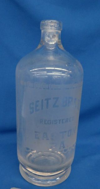 Seltzer Bottle Seitz Br.  Brothers Co.  Easton Pa.  Clear Etched Shown