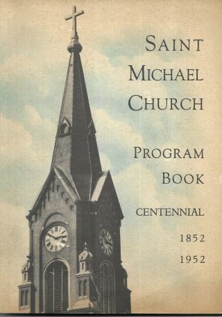 1852 - 1952 St.  Michael Catholic Church In Chicago Centennial Program Book