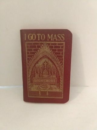 I Go To Mass,  Vintage 1930 Mass And Communion Prayers For Young Children Book