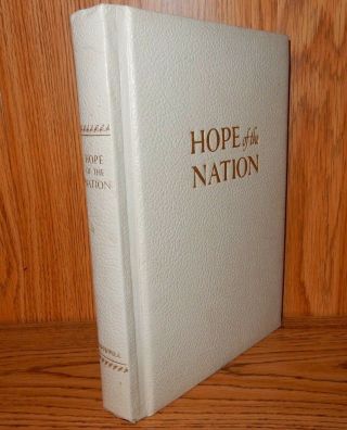 1959 Hope Of The Nation Hardcover Illustrated By N B Keyes & E F Gallagher