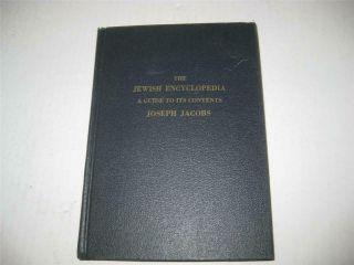 The Jewish Encyclopedia A Guide To Its Contents,  An Aid To Its Use Joseph Jacobs