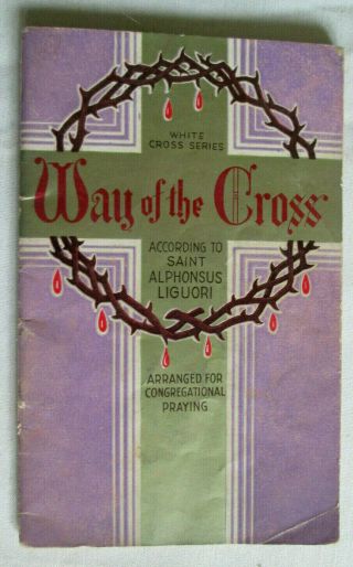 Vintage Way Of The Cross According To Saint Alphonsus Liguori Booklet 1950
