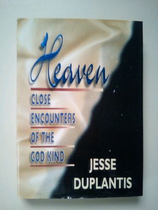 Heaven Close Encounters Of The God Kind By Jesse Duplantis 1996 Hardcover