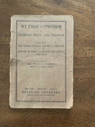 My First Catechism Of Catholic Faith And Practice By Thomas J.  O’brien (1912)