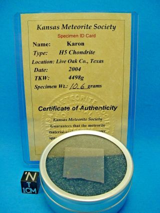 2004,  Karon H5 Chondrite Meteorite,  Live Oak Co. ,  Texas USA 10.  6 grams 3