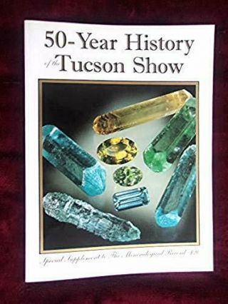 Tucson Gem And Mineral Show,  50 Year History - Extremely Rare Book