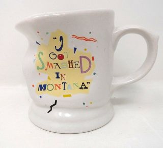 Coffee Mug - I Got Smashed In Montana - Unique - Vintage Montana 2