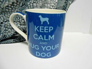 Keep Calm And Hug Your Dog Blue White Coffee Tea Cup Mug Kent Pottery
