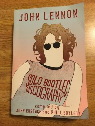 John Lennon : Solo Bootleg Discography (2009,  Paperback) Beatles Rare Cd & Vinyl