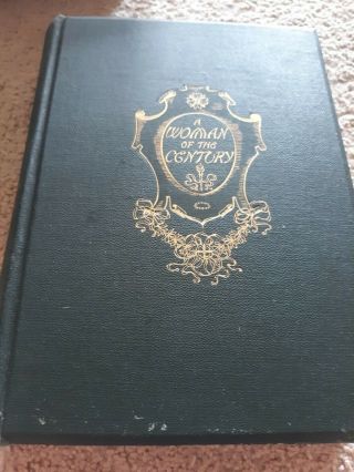 A Woman Of The Century By Willard,  Livermore 1893 Antique Leading American Women