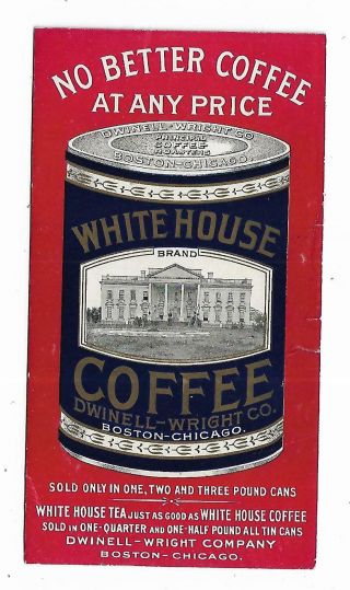Old Advertising Blotter White House Coffee Dwinell Wright Co Boston Chicago