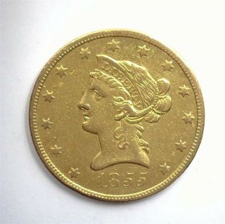 1855 - O Liberty Head $10 Gold Nearly Uncirculated Mintage 18,  000 Rare This
