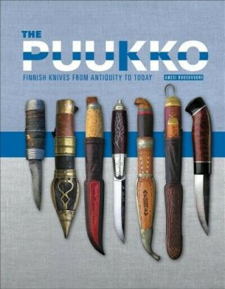 Puukko : Finnish Knives From Antiquity To Today,  Hardcover By Ruusuvuori,  Ans.