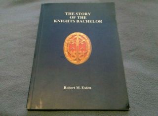 The Story Of The Knights Bachelor By Robert M.  Esden,  1990 Limited Edition,  Rare