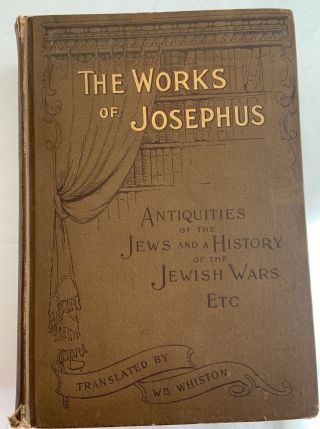 The Work Of Josephus - Antiquities Of The Jews,  A History Of Jewish Wars Etc