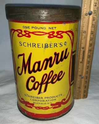 Antique Schreibers Manru Coffee Tin Litho 1lb Can Buffalo Ny Country Store Old