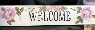 Shabby Chic Antique Style Welcome Sign Pink Roses 25 X 5 1/2 Hand Painted