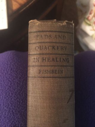 Antique Book Fads And Quackery In Healing By Morris Fishbein 1932 Hc Rare