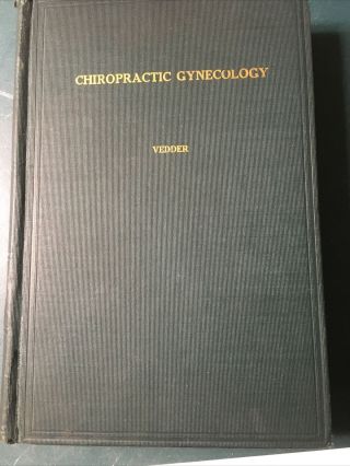 Chiropractic 1923 Gynecology Volume Xii Vedder 4th Edition Rare Palmer School 2