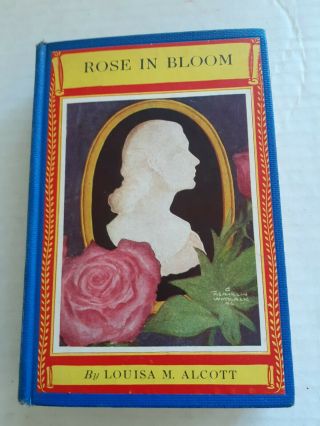 Vtg Rose In Bloom - Newbery Classic,  Alcott,  Louisa A,  Blue Cloth Hc,  1930