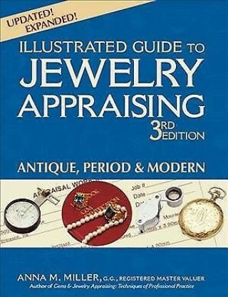 Illustrated Guide To Jewelry Appraising : Antique,  Period & Modern,  Paperback.