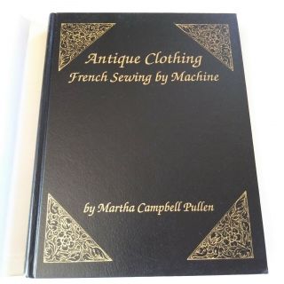 Antique Clothing French Sewing by Machine by Martha Pullen 3