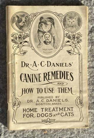 Antique Dr.  A.  C.  Daniels’ Veterinary Canine Remedies & How To Use Them 1929 Book