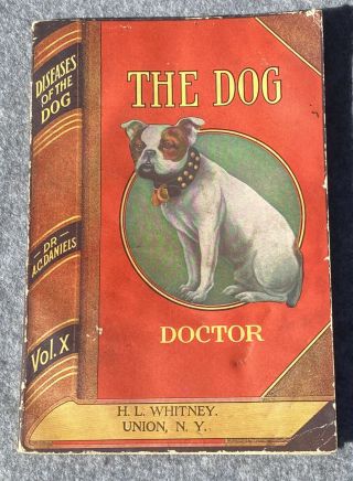 Antique Dr.  A.  C.  Daniels Veterinary Medicines Booklet " The Dog Doctor " 1911