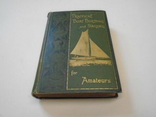 C.  1880s Antique Boat Building Book For Amateurs Skiffs/canoes/sailboats