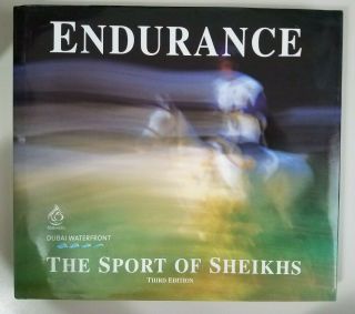 Endurance The Sport Of Sheikhs 2006 Horse Racing Rare Book 3rd Edition