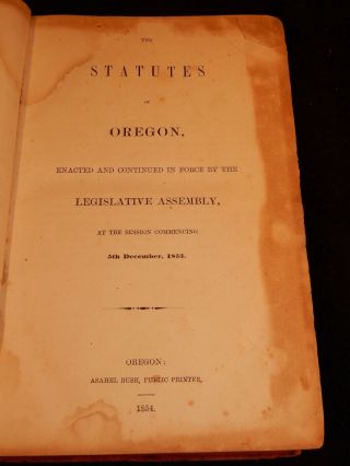 Rare The Statutes Of Oregon 1853 Asahel Bush