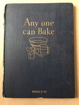 Anyone Can Bake - Antique Cookbook C.  1920 