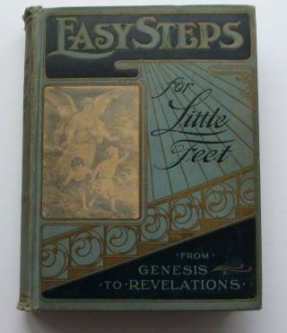 Rare Easy Steps For Little Feet From Genesis To Revelation By Annie R.  White Vin