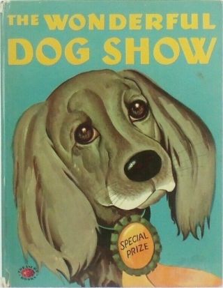 Rare Vintage Treasure Book 1950 The Wonderful Dog Show Berthold