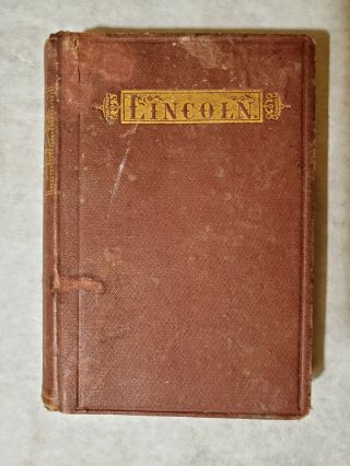 Antique Life Of Abraham Lincoln By Wm.  C.  Gray Copyright 1867