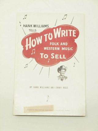 Rare Vtg 1951 Hank Williams How To Write Folk & Western Music To Sell Book Euc