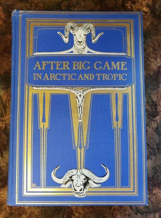 After Big Game In Arctic And Tropic By Max Fleischmann - Rare 1909 First Edition