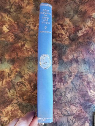 After Big Game in Arctic and Tropic by Max Fleischmann - RARE 1909 First Edition 2