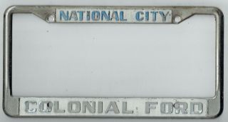 Rare National City California Colonial Ford Vintage Dealer License Plate Frame