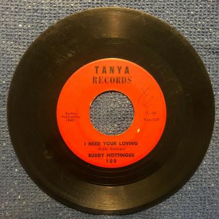 Buddy Hottinger 45 I Need Your Loving/one I Cant Forget Tanya Rock Mod Soul Rare