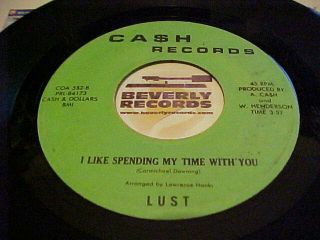 Lust Rare Modern Soul 45 Cash 552 " I Like Spending My Time With You "