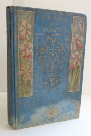 Antique Bookthe Song Of Hiawatha By Henry W.  Longfellow Hc Pub Henry Al Temus