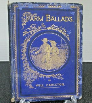 Antique Book Of Poems Farm Ballads By Will Carleton Illustrated 1873