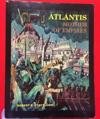 Atlantis,  Mother Of Empires,  A Rare Classic From 1939 By Robert B.  Stacy - Judd