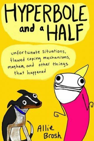 Hyperbole And A Half: Unfortunate Situations,  Flawe.  By Allie Brosh 0224095374