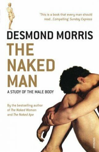 The Naked Man: A Study Of The Male Body By Morris,  Desmond Paperback Book The